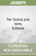 Par Guriza pes tieris lontanis libro