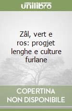 Zâl, vert e ros: progjet lenghe e culture furlane libro