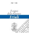 Il sogno della regione Friuli libro di Comelli Lucia Ellero Gianfranco Mariuz Giuseppe