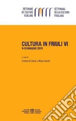 Cultura in Friuli. Vol. 6: 9-19 maggio 2019