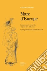 Marc d'Europe. Romanç storic di Carlo Sgorlon su la vite di pari Marc di Davian