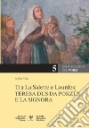 Tra La Salette e Lourdes: Teresa Dus da Porzûs e la Signora libro di Tilatti Andrea