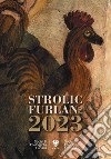 Strolic furlan pal 2023 libro di Pagnucco D. (cur.)