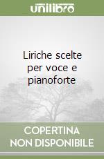 Liriche scelte per voce e pianoforte libro