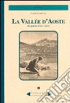 Biographie d'une région. La Vallée d'Aoste libro