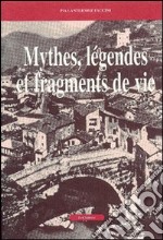 Mythes, légendes et fragments de vie libro