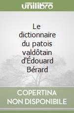 Le dictionnaire du patois valdôtain d'Édouard Bérard libro