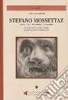 Stefano Mossettaz. Architetto, ingegnere e scultore. La civiltà cortese in Valle d'Aosta nella prima metà del Quattrocento libro