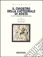 Il chiostro della cattedrale. La storia, i protagonisti, il significato simbolico libro