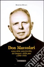 Don Mazzolari. Uomo della misericordia, dei lontani e della pace (1890-1959)