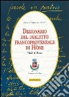 Dizionario del dialetto franco provenzale di Mône Valle d'Aosta libro