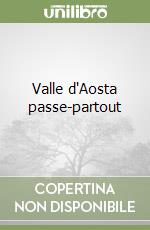 Valle d'Aosta passe-partout libro