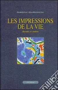 Les impressions de la vie maximes et citations libro