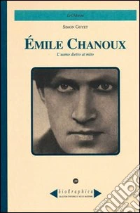 Émile Chanoux. L'uomo dietro al mito libro