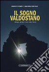 Il sogno valdostano. Dialogo sul futuro della Valle d'Aosta libro