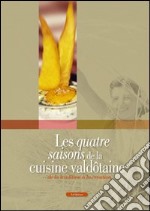 Les quatre saisons de la cuisine valdôtaine. De la tradition à la création libro