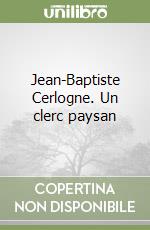 Jean-Baptiste Cerlogne. Un clerc paysan libro