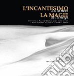 L'incantesimo della neve. Ediz. italiana e francese libro