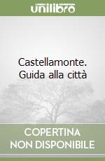 Castellamonte. Guida alla città