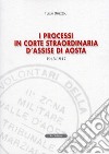 I processi in Corte straordinaria d'Assise di Aosta 1945-1947 libro