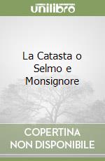 La Catasta o Selmo e Monsignore libro