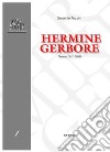 Hermine Gerbore. Poèmes (1921-1965) libro di Valenti Simonetta