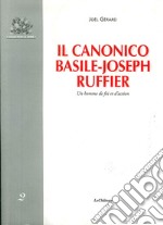 Il canonico Basile-Joseph Ruffier. Un homme de foi et d'action libro