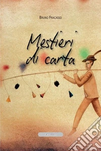 Mestieri di carta libro