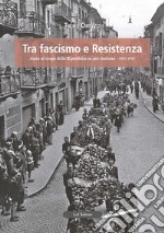 Tra fascismo e resistenza. Sosta al tempo della Repubblica sociale italiana 1943-1945 libro