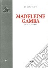 Madeleine Gamba. Un rêve au Mont Blanc libro