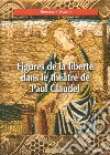 Figures de la liberté dans le théâtre de Paul Claudel libro