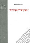 «Le Mont-Blanc». Un giornale indipendente sotto il fascismo libro di Pasqualin Elisabetta