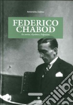 Federico Chabod. Lo storico, il politico, l'alpinista libro