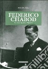 Federico Chabod. Lo storico, il politico, l'alpinista libro