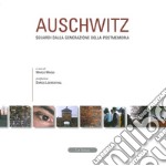 Auschwitz. Sguardi dalla generazione della postmemoria libro