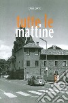 Tutte le mattine libro di Curtaz Carlo