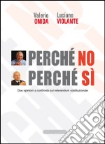 Perché no perché sì. Due opinioni a confronto sul referendum costituzionale libro