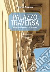 Palazzo Traversa. Finestre sulla storia... e sul mare libro