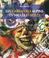 Les carnavals alpins en Vallée d'Aoste libro