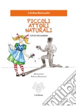 Piccoli attori naturali. Teatro per bambini