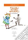 Piccoli attori naturali. Teatro per bambini libro