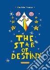 The star of destiny libro di Ponza Davide