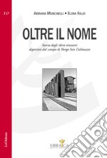 Oltre il nome. Storia degli ebrei stranieri deportati nel campo di Borgo San Dalmazzo libro