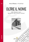 Oltre il nome. Storia degli ebrei stranieri deportati nel campo di Borgo San Dalmazzo libro