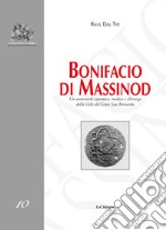 Bonifacio di Massinod. Un autorevole canonico, medico e chirurgo della Valle del Gran San Bernardo