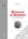 Bonifacio di Massinod. Un autorevole canonico, medico e chirurgo della Valle del Gran San Bernardo libro