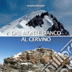 Dal Monte Bianco al Cervino libro