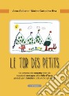 Le tor des petits. Un percorso alla scoperta delle più importanti montagne della Valle d'Aosta pensato per i bambini e utile anche agli adulti. Ediz. illustrata libro