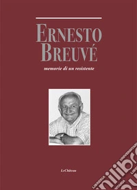 Ernesto Breuvé. Memorie di un resistente libro