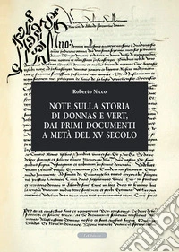 Note sulla storia di Donnas e Vert, dai primi documenti a metà del XV secolo libro